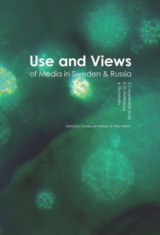 Use and Views of Media in Sweden & Russia. A comparative Study in St. Petersburg &Stockholm