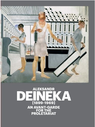 Aleksandr Deineka. An Avant-garde for the Proletariat