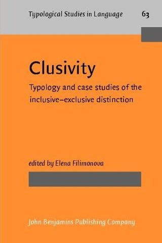Clusivity: typology and case studies of the inclusive-exclusive distinction