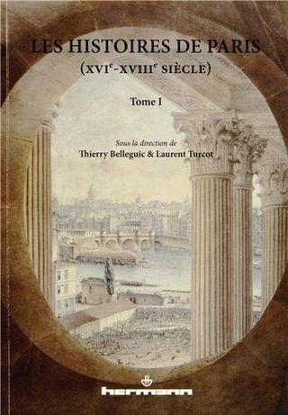 Les Histoires de Paris (XVIe-XVIIIe siecle)