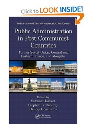 Public Administration in Post-communist Countries: Former Soviet Union, Central and Eastern Europe, and Mongolia