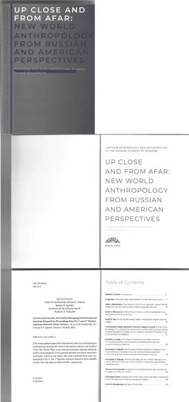 Up Close and From Afar: New World Anthropology from Russian and American Perspectives (Proceedings from the 1st and 2nd Russian-American Research Nexus Forums)