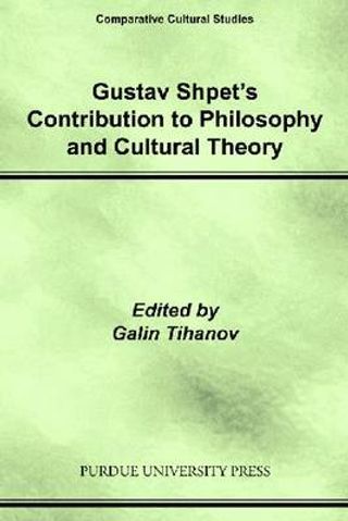 Gustav Shpet`s Contribution to Philosophy and Cultural Theory