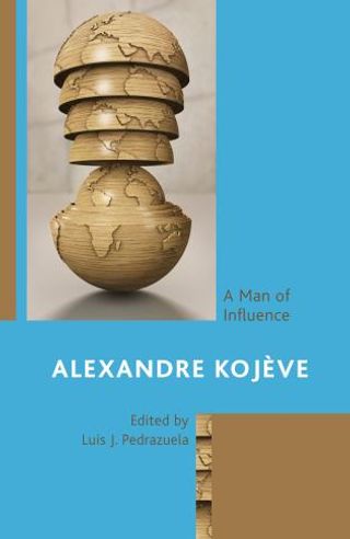 Alexandre Kojève: A Man of Influence