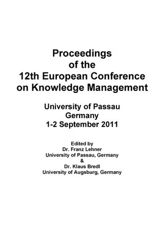 Proceedings of the 12th European Conference on Knowledge Management University of Passau Germany, 1-2 September 2011