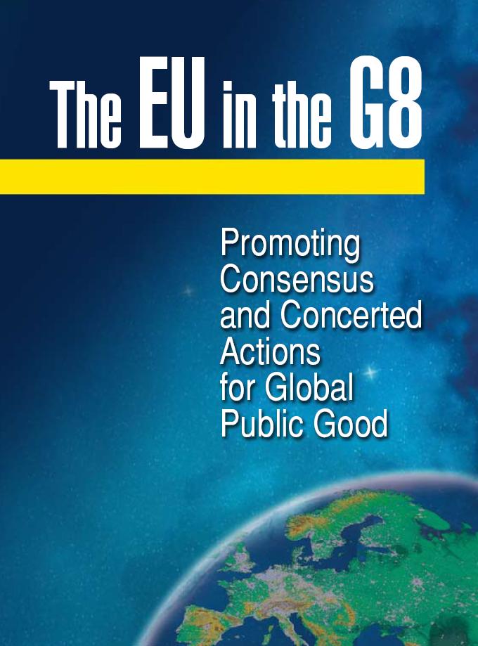 THE EU IN THE G8. Promoting Consensus and Concerted Actions for Global Public Good