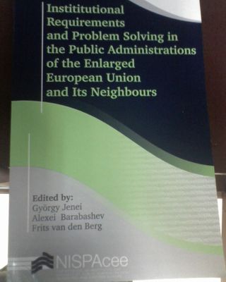 Institutional requirements and problem solving in the public administrations of the Enlarged European Union and its neighbours