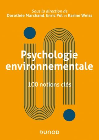Psychologie environnementale : 100 notions clés