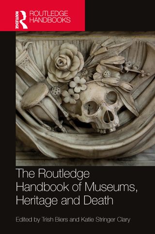 The Routledge Handbook of Museums, Heritage, and Death