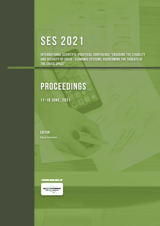 Proceedings of the SES 2021 International Scientific-Practical Conference "Ensuring the Stability and Security of Socio-Economic Systems: Overcoming the Threats of the Crisis Space"