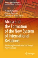 Africa and the Formation of the New System of International Relations. Rethinking Decolonization and Foreign Policy Concepts