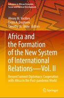 Africa and the Formation of the New System of International Relations—Vol. II Beyond Summit Diplomacy: Cooperation with Africa in the Post-pandemic World