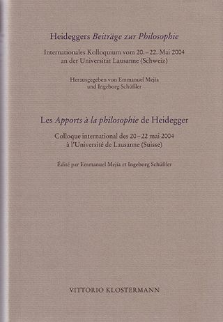 Heideggers „Beträge zur Philosophie“. Internationales Kolloquium vom 20.-22. Mai 2004 an der Universität Lausanne