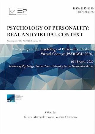 Psychology of Personality: Real and Virtual Context. Proceedings of the Psychology of Personality: Real and Virtual Context (PSYRGGU 2020), 16-18 April, 2020, Institute of Psychology, Russian State University for the Humanities, Russia