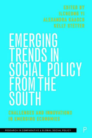 Emerging Trends in Social Policy from the South: Challenges and Innovations in Emerging Economies