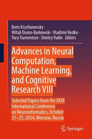 Advances in Neural Computation, Machine Learning, and Cognitive Research VIII, Selected Papers from the XXVI International Conference on Neuroinformatics, October 21–25, 2024, Moscow, Russia